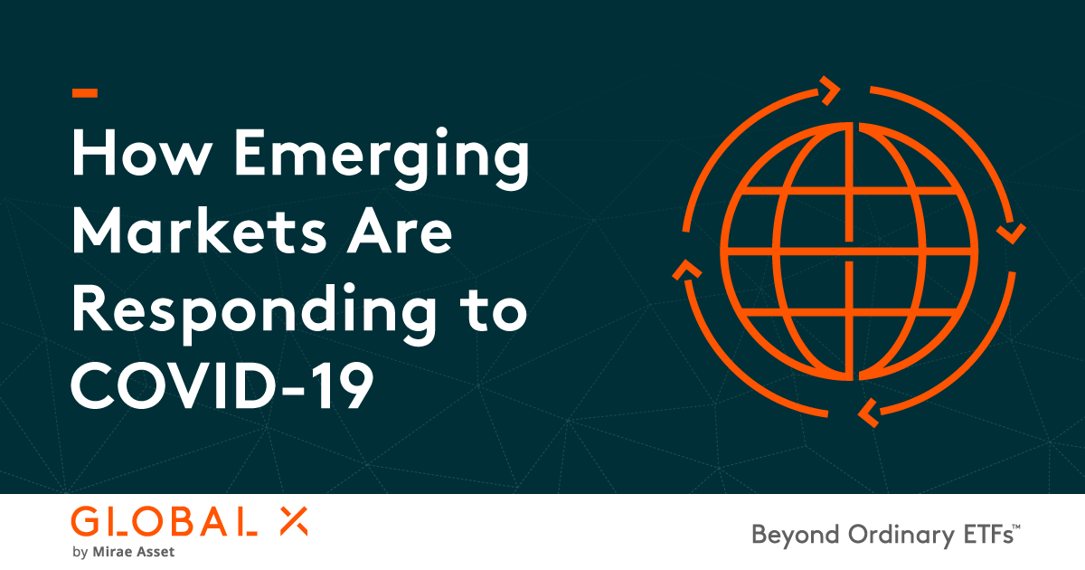 How Emerging Markets Are Responding To COVID-19 – Global X ETFs