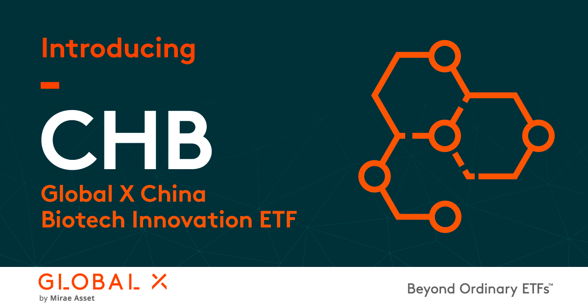 Introducing the Global X China Biotech Innovation ETF (CHB) Global X ETFs