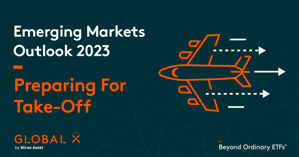 Emerging Markets Outlook 2023 Preparing for TakeOff Global X ETFs