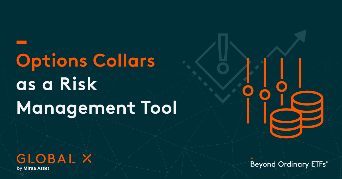 Options Collar Strategies as a Risk Management Tool – Global X ETFs