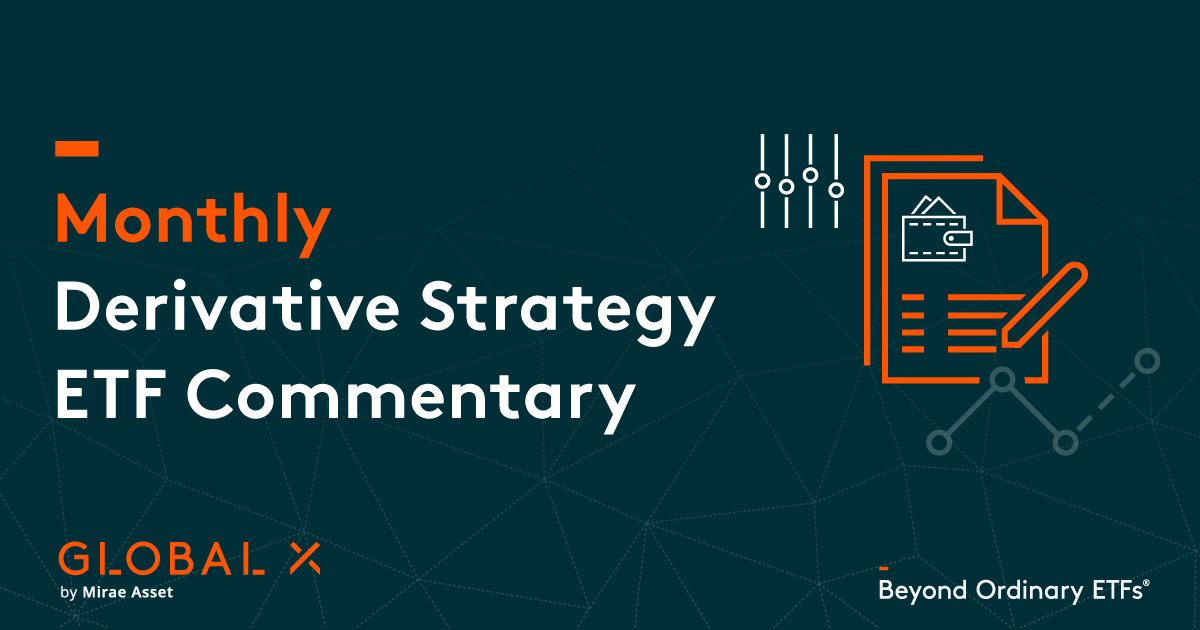 Monthly Derivative Strategy ETF Commentary – Global X ETFs