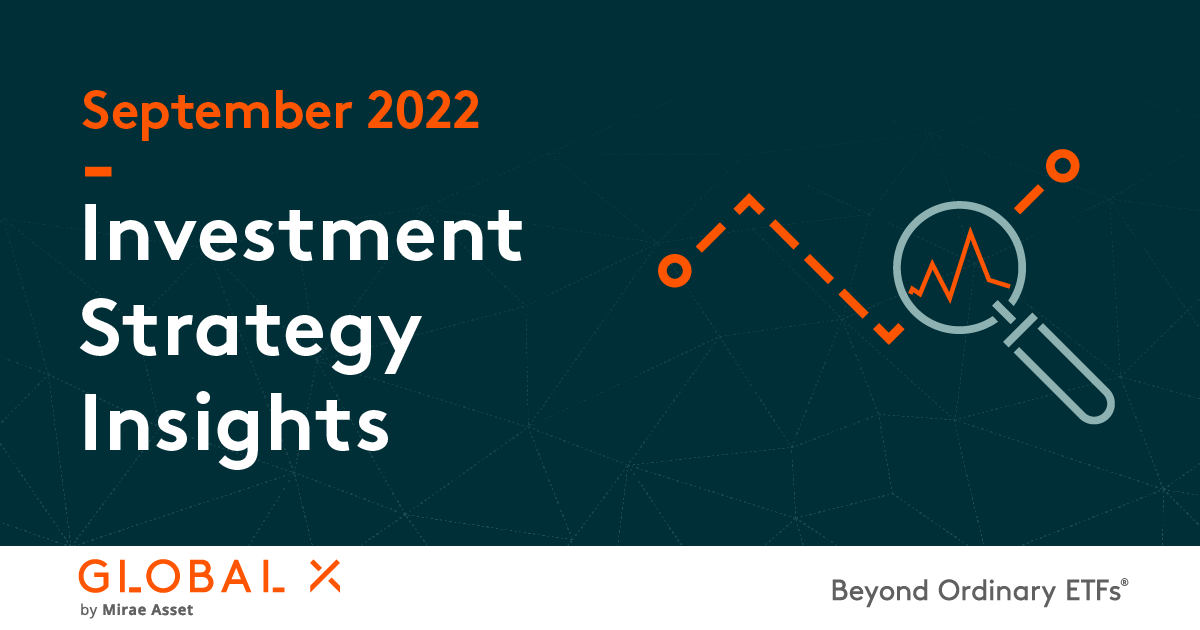 Investment Strategy Monthly Insights, September 2022 – Global X Etfs